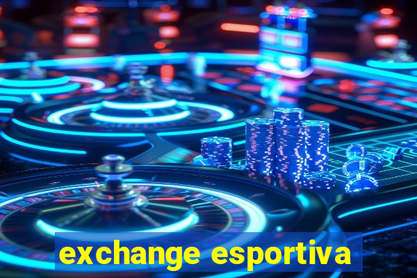 exchange esportiva